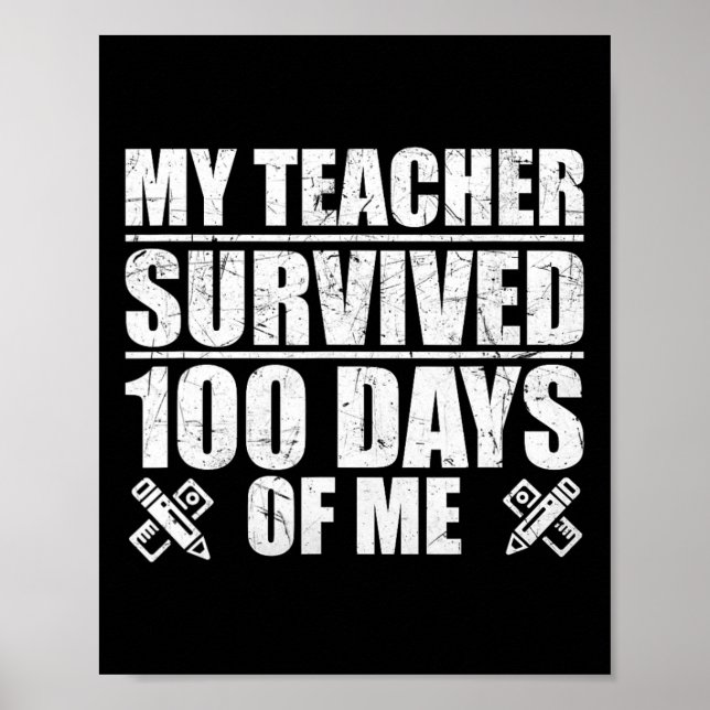 My Teacher Survived 100 Days Of Me Fun Student  Poster (Front)