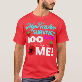 My Teacher Survived 100 Days Of Me Funny 100 Days  T-Shirt