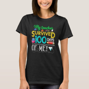 My Teacher Survived 100 Days Of Me Funny 100th Day T-Shirt