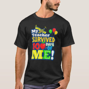 My Teacher Survived 100 Days Of Me Funny 100th Day T-Shirt