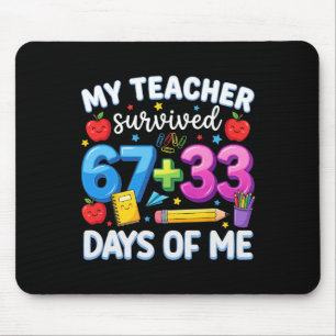 My Teacher Survived 100 Days Of Me Funny 67 Meme B Mouse Mat