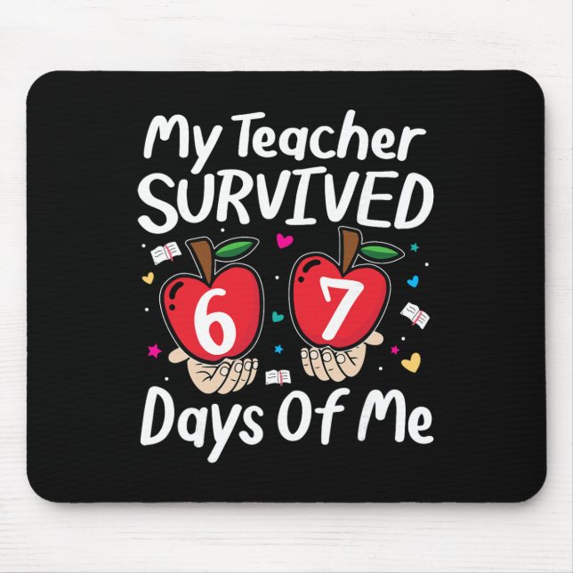 My Teacher Survived 100 Days Of Me Funny 6 7 Meme  Mouse Mat (Front)