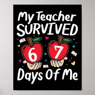 My Teacher Survived 100 Days Of Me Funny 6 7 Meme Poster