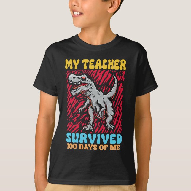 My Teacher Survived 100 Days Of Me Funny Dinosaur  T-Shirt (Front)