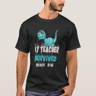 My Teacher Survived 100 Days Of Me Funny Dinosaur T-Shirt