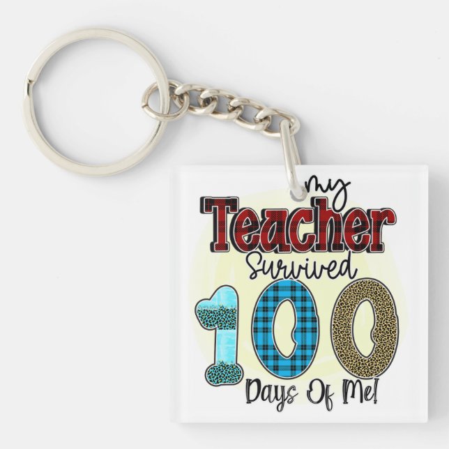My Teacher Survived 100 Days of Me, Funny Key Ring (Front)