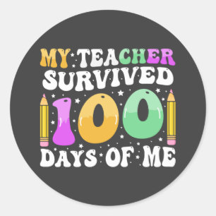 My Teacher Survived 100 Days of Me: Funny Saying Classic Round Sticker