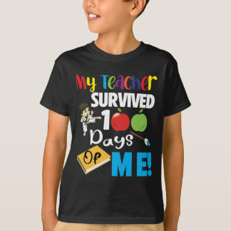 My Teacher Survived 100 Days Of Me, funny school b T-Shirt
