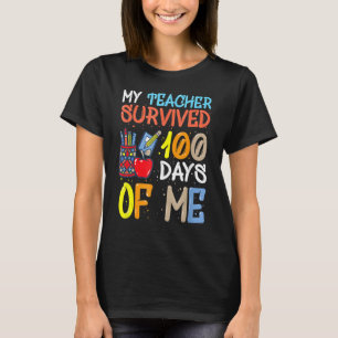 My Teacher Survived 100 Days Of Me Funny School Bo T-Shirt