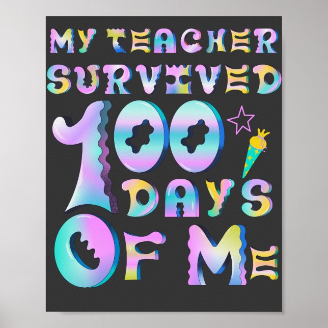 My Teacher Survived 100 Days Of Me Funny School  Poster (Front)