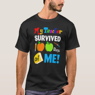 My Teacher Survived 100 Days Of Me Funny School Pr T-Shirt