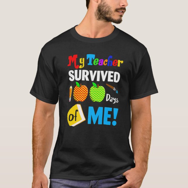 My Teacher Survived 100 Days Of Me Funny School Pr T-Shirt (Front)