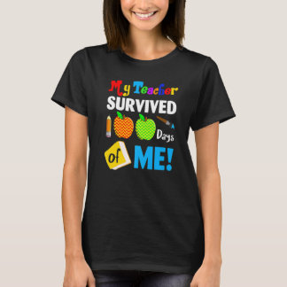 My Teacher Survived 100 Days Of Me Funny School Pr T-Shirt