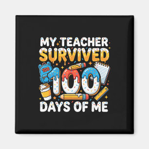 My Teacher Survived 100 Days Of Me Funny Student Magnet