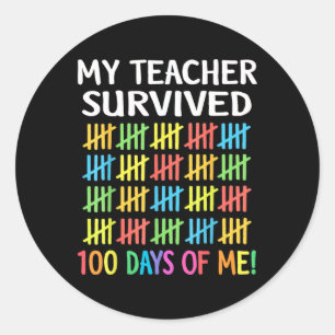 My Teacher Survived 100 Days Of Me Happy 100th Day Classic Round Sticker