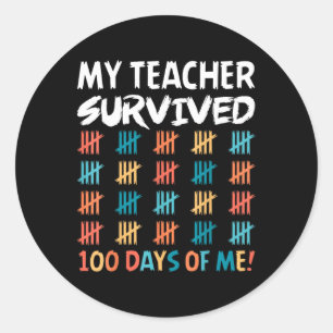 My Teacher Survived 100 Days Of Me Happy 100th Day Classic Round Sticker