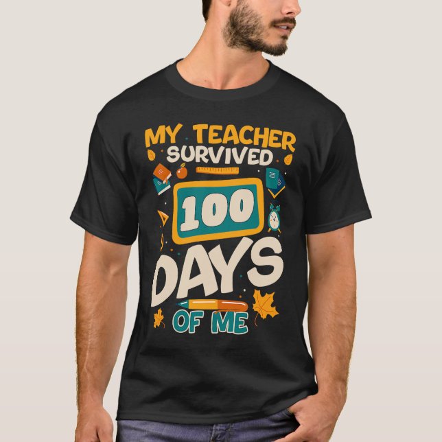 My Teacher Survived 100 Days Of Me  Kids T-Shirt (Front)
