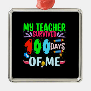 My Teacher Survived 100 Days Of Me Metal Tree Decoration