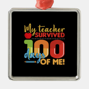 My Teacher Survived 100 Days Of Me Metal Tree Decoration