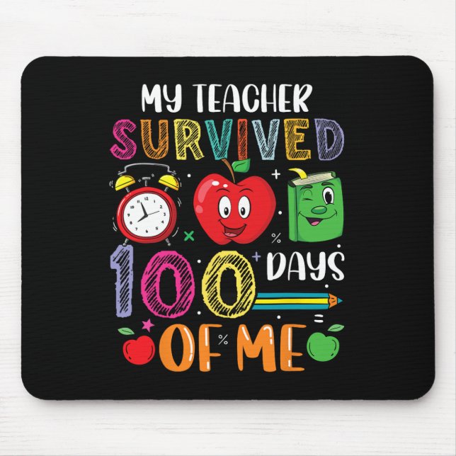 My Teacher Survived 100 Days Of Me  Mouse Mat (Front)