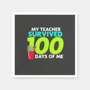 "My Teacher Survived 100 Days of Me Napkin