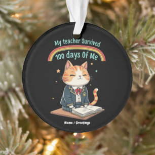 My Teacher Survived 100 Days of Me Ornament