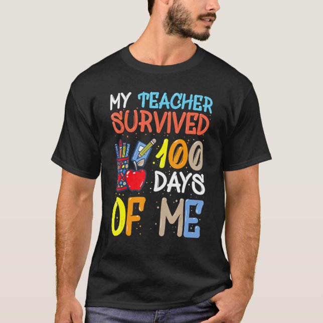 My Teacher Survived 100 Days Of Me School 8 T-Shirt (Front)