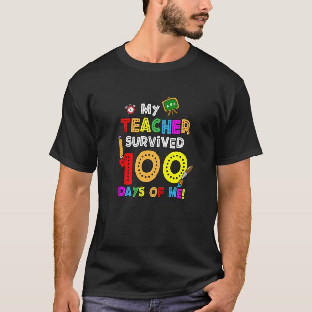 My Teacher Survived 100 Days Of Me School Supplier T-Shirt (Front)
