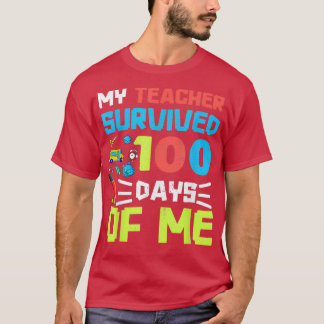 My Teacher Survived 100 Days of Me School Teacher  T-Shirt