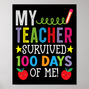 My Teacher Survived 100 Days Of Me Student Pupil Poster