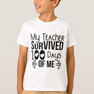 My Teacher Survived 100 Days Of Me T-Shirt