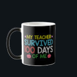 My Teacher Survived 100th Day Of Me School Magic Mug<br><div class="desc">My Teacher Survived 100th Day Of Me School</div>
