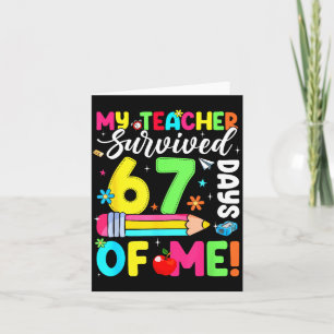 My Teacher Survived 67 Days Of Me Funny 100 Days O Card