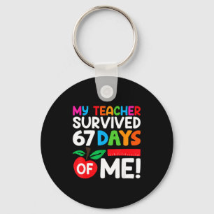 My Teacher Survived 67 Days Of Me Funny 100 Days O Key Ring