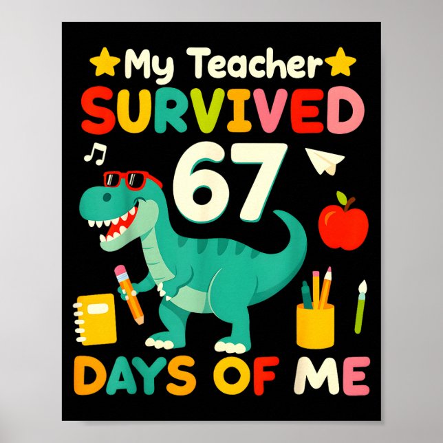 My Teacher Survived 67 Days Of Me Funny 100 Days O Poster (Front)