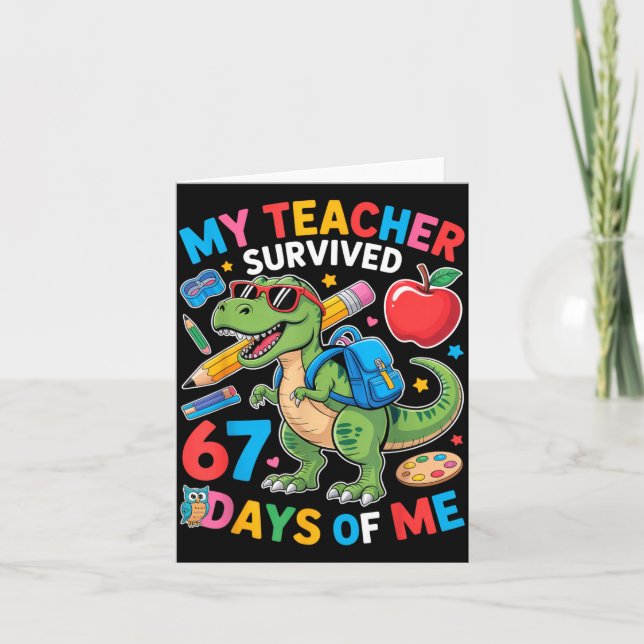 My Teacher Survived 67 Days Of Me Funny Dinosaur S Card (Front)
