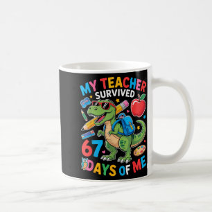 My Teacher Survived 67 Days Of Me Funny Dinosaur S Coffee Mug