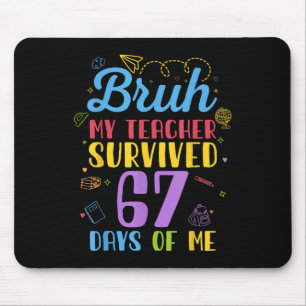 My Teacher Survived 67 Days Of Me Funny Six Seven Mouse Mat