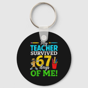My Teacher Survived 67 Days Of Me Funny Students 6 Key Ring
