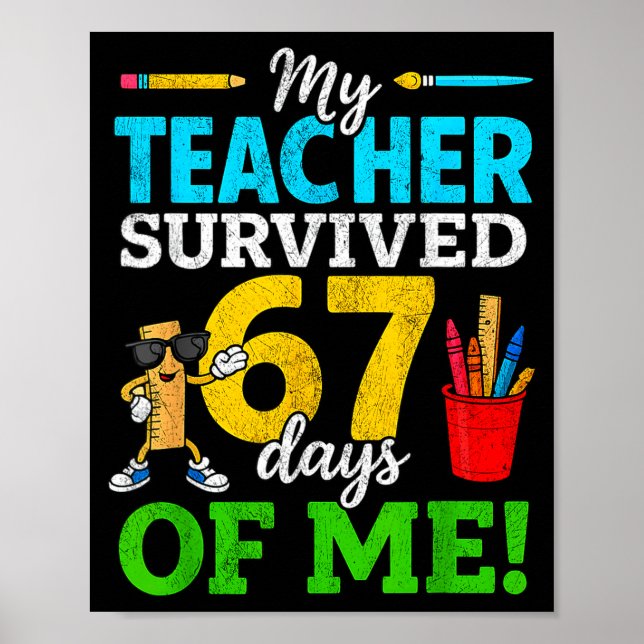 My Teacher Survived 67 Days Of Me Funny Students 6 Poster (Front)