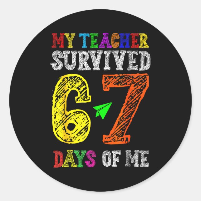 My Teacher Survived 67 Days Of Me Funny Students T Classic Round Sticker (Front)