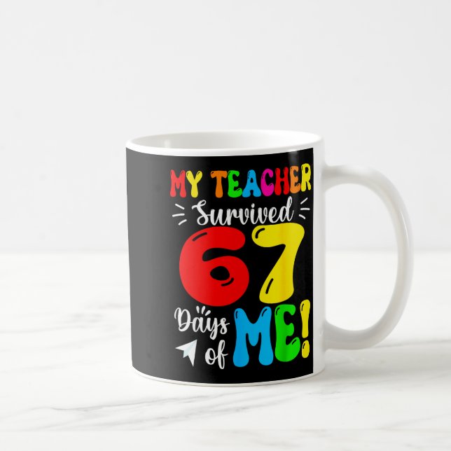 My Teacher Survived 67 Days Of Me Funny Students T Coffee Mug (Right)