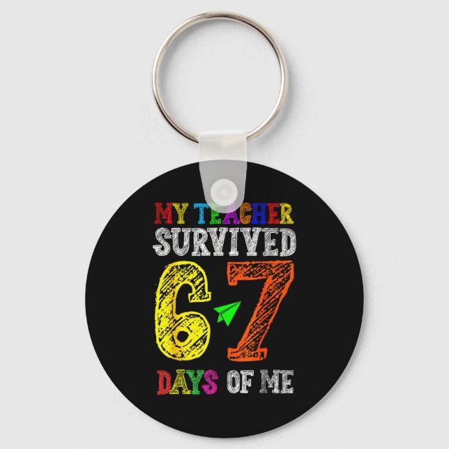My Teacher Survived 67 Days Of Me Funny Students T Key Ring (Front)