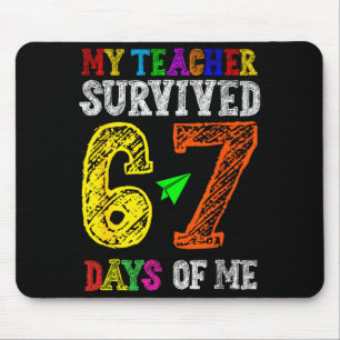 My Teacher Survived 67 Days Of Me Funny Students T Mouse Mat