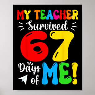 My Teacher Survived 67 Days Of Me Funny Students T Poster