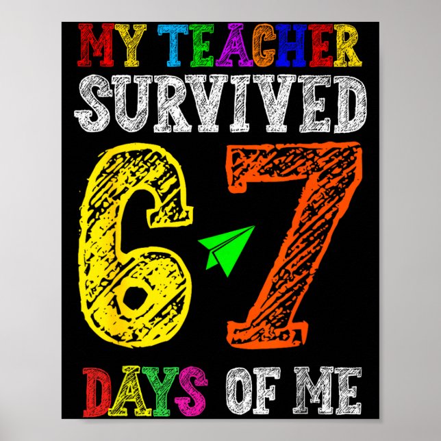 My Teacher Survived 67 Days Of Me Funny Students T Poster (Front)