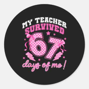 My Teacher Survived 67 Days Of Me Six Seven Meme C Classic Round Sticker