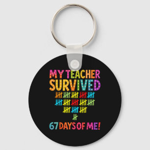 My Teacher Survived 67 Days Of Me Six Seven Meme S Key Ring