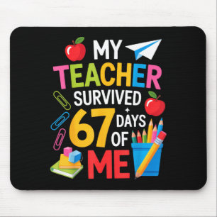 My Teacher Survived 67 Days Of Me Teacher Apprecia Mouse Mat