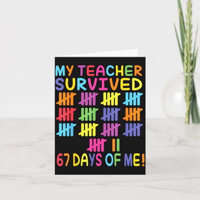 My Teacher Survived 67 Days Of School For Me Funny Card (Front)